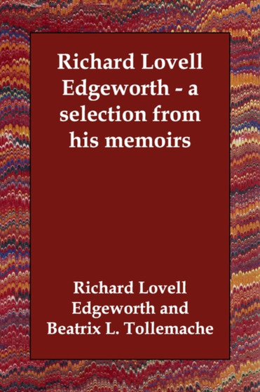 Richard Lovell Edgeworth - a selection from his memoirs by Richard Lovell Edgeworth - Paperback