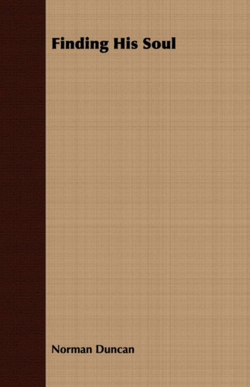 Finding His Soul by Norman Duncan - Paperback