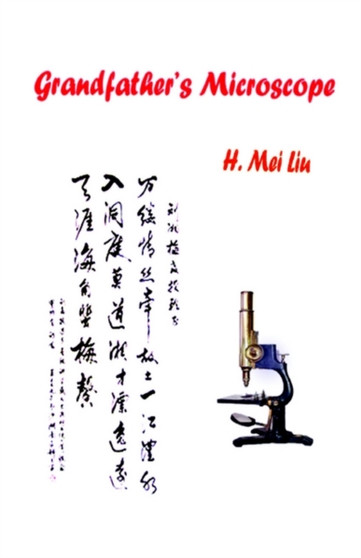 Grandfather's Microscope by H.Mei Liu - Hardback