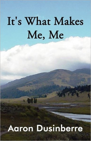 It's What Makes Me, Me by Aaron Dusinberre - Paperback
