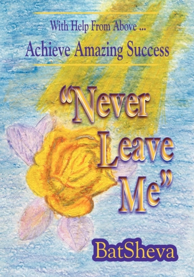 Never Leave ME by BATSHEVA ISRAELEVI - Paperback