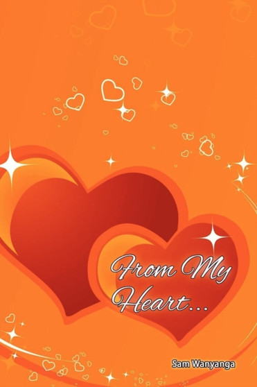 From My Heart by Sam Wanyanga - Paperback