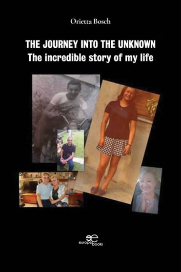 The journey into the unknown : The incredible story of my life by Orietta Bosch - Paperback