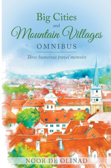 Big Cities and Mountain Villages Omnibus - E-book Box Set by Noor de Olinad - Paperback