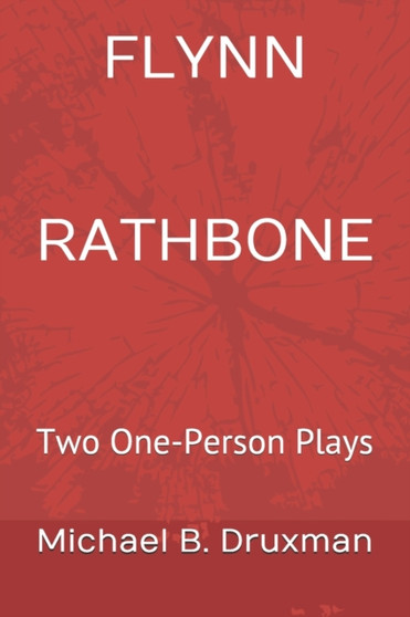 Flynn Rathbone : Two One-Person Plays : 52 by Michael B Druxman - Paperback