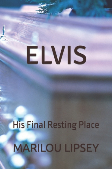 Elvis : His Final Resting Place by John Corral - Paperback