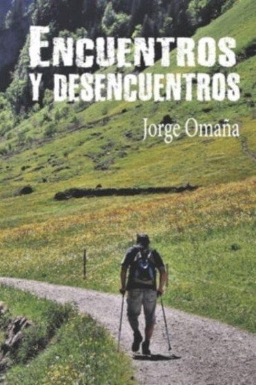 Encuentros y desencuentros : Un dia sin lacitos by Jorge Omana - Paperback