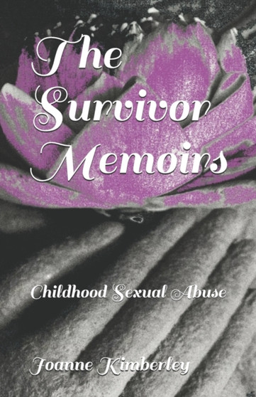 The Survivor Memoirs : Childhood Sexual Abuse by Joanne Kimberley - Paperback