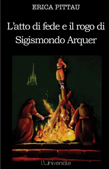 L'atto di fede e il rogo di Sigismondo Arquer by Erica Pittau - Paperback