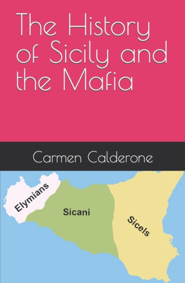 The History of Sicily and the Mafia by Carmen Calderone - Paperback