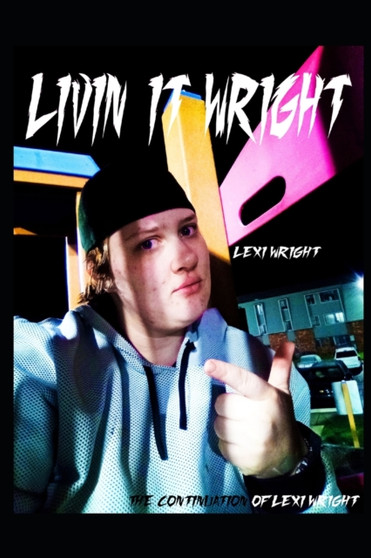 Livin' It Wright : The Continuation of Lexi Wright : 2 by Lexi Wright - Paperback