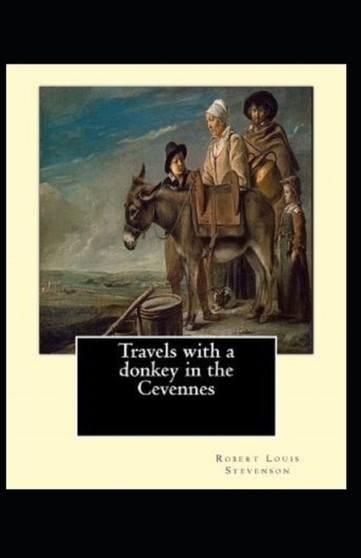 Travels with a Donkey in the Cevenne Illustrated by Robert Louis Stevenson - Paperback