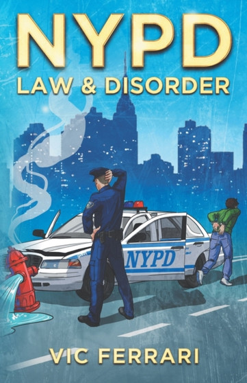 NYPD : Law & Disorder by Vic Ferrari - Paperback