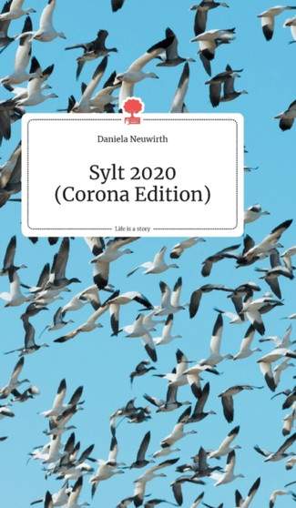 Sylt 2020 (Corona-Edition). Life is a Story - story.one by Daniela Neuwirth - Hardback