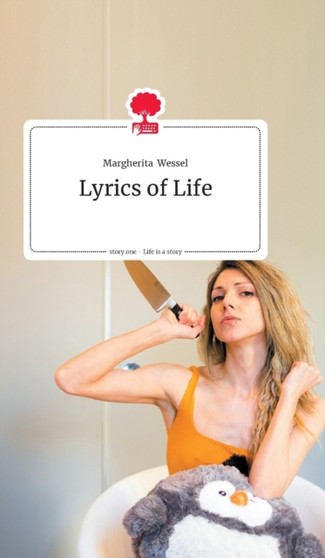 Lyrics of Life. Life is a Story - story.one by Margherita Wessel - Hardback