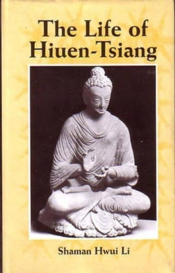 The Life of Hiuen-Tsiang by Shaman Hwui Li - Hardback