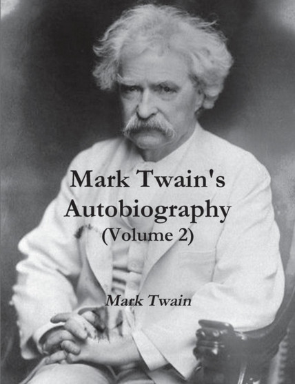 Mark Twain's Autobiography (Volume 2) by Mark Twain - Paperback