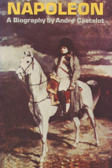 Napoleon by Andre Castelot by Andre Castelot - Paperback