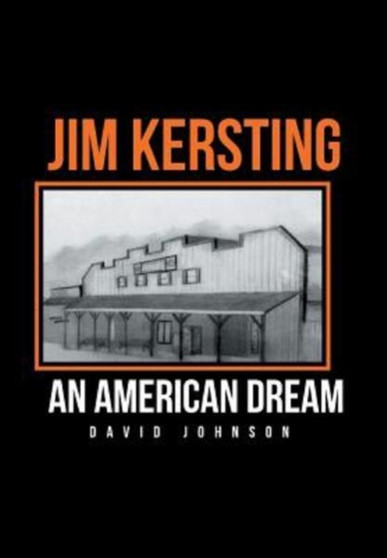 Jim Kersting : An American Dream by Dr David Johnson - Hardback