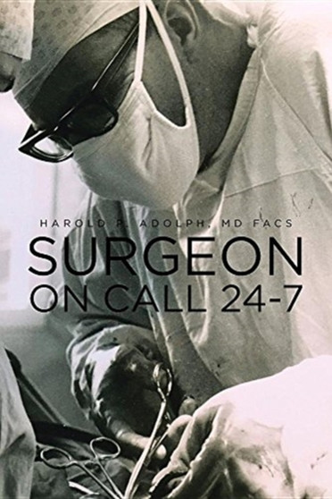 Surgeon On Call 24-7 by Harold P MD Adolph Facs - Paperback