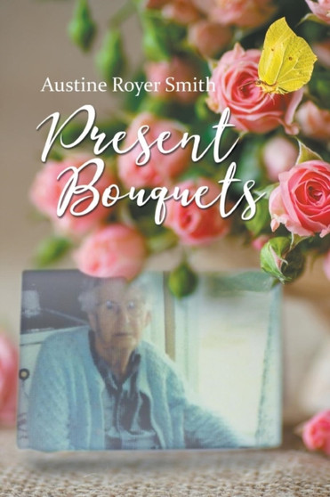 Present Bouquets by Austine Royer Smith - Paperback