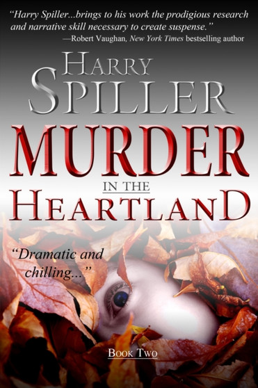 Murder in the Heartland: Book Two by Harry Spiller - Hardback