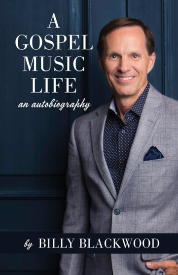 A Gospel Music Life by Billy Blackwood - Paperback