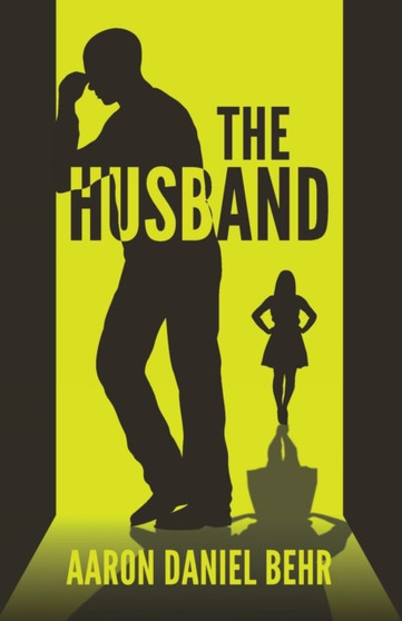 The Husband by Aaron Daniel Behr - Paperback