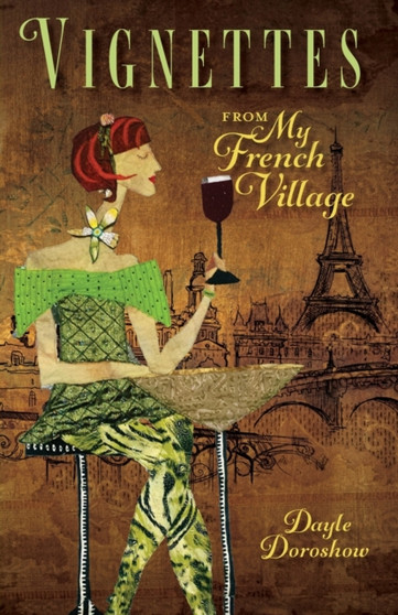 Vignettes from My French Village by Dayle Doroshow - Paperback
