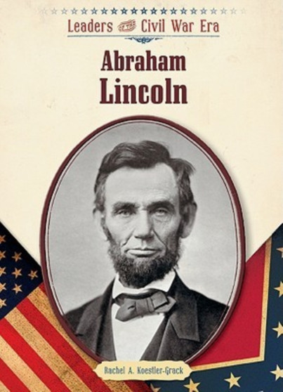 Abraham Lincoln by Rachel A. Koestler-Grack - Hardback