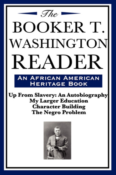 The Booker T. Washington Reader (an African American Heritage Book) by Booker T Washington - Hardback
