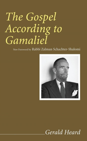 The Gospel According to Gamaliel by Gerald Heard - Paperback