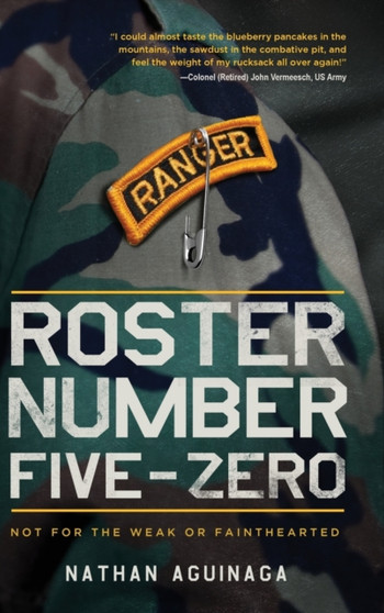 Roster Number Five-Zero : Not for the Weak or Fainthearted by Nathan Aguinaga - Hardback