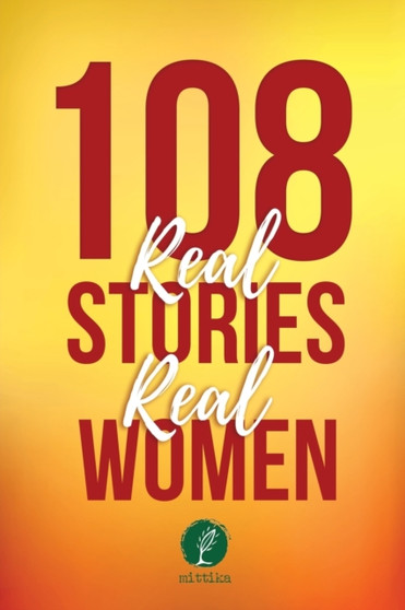 108 : Real Stories, Real Women by Mittika - Paperback