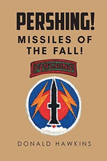 Pershing! : Missiles of the Fall! by Donald Hawkins - Paperback