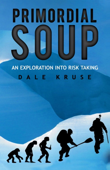 PRIMORDIAL SOUP by DALE KRUSE - Hardback