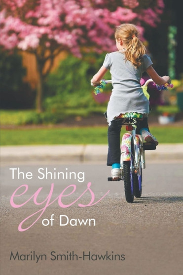 The Shining Eyes of Dawn by Marilyn Smith Hawkins - Paperback