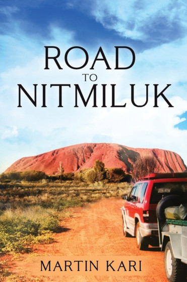 Road to Nitmiluk by Martin Kari - Paperback
