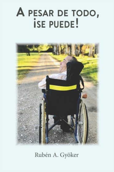 A pesar de todo, !se puede! by Ruben A Gyoeker - Paperback