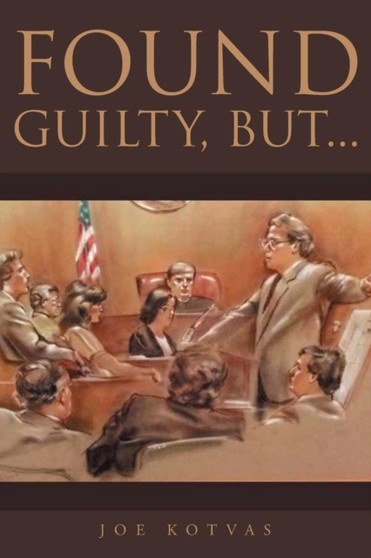 Found Guilty, But... by Joe Kotvas - Paperback
