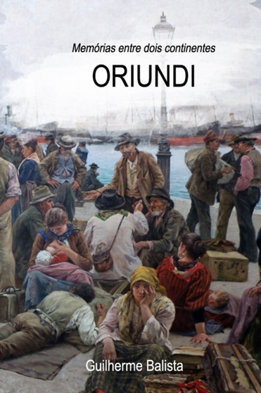 Oriundi : Memorias entre dois continentes by Guilherme Douglas Balista - Paperback