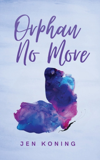 Orphan No More by Jen Koning - Hardback
