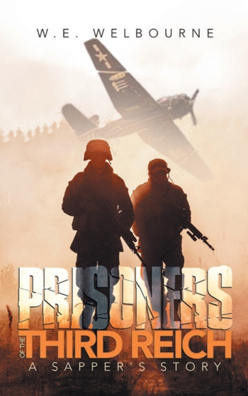 Prisoners Of The Third Reich by W E Welbourne - Hardback