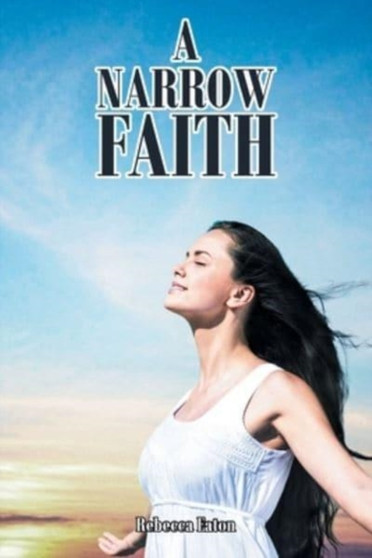 A Narrow Faith by Rebecca Eaton - Paperback