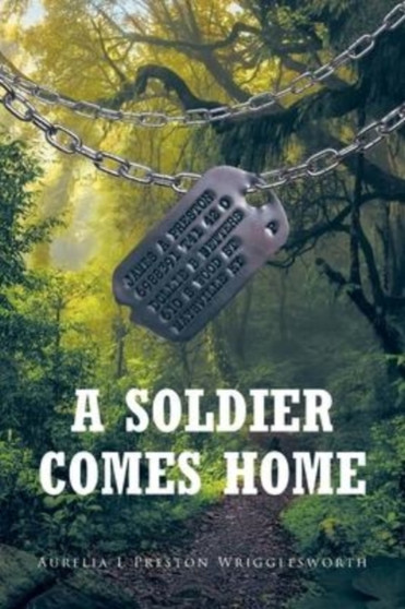 A Soldier Comes Home by Aurelia L Preston Wrigglesworth - Paperback