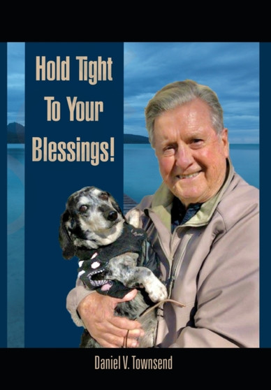 Hold Tight to Your Blessings by Daniel V Townsend - Hardback
