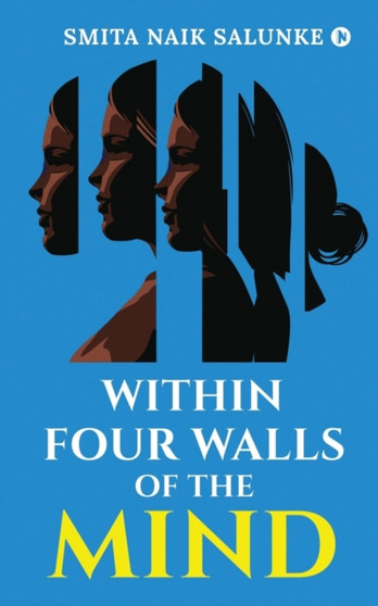 Within Four Walls of the Mind by Smita Naik Salunke - Paperback