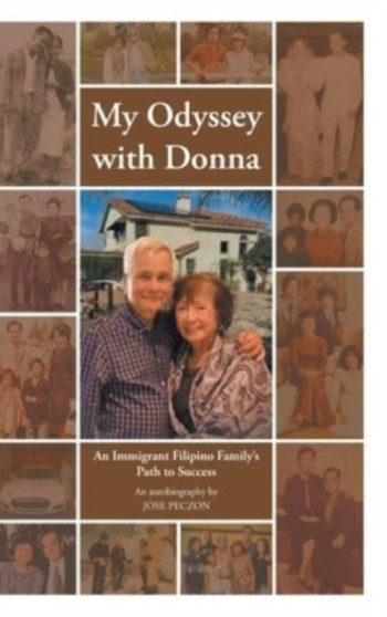 My Odyssey with Donna : An Immigrant Filipino Family's Path to Success by Jose Peczon - Hardback
