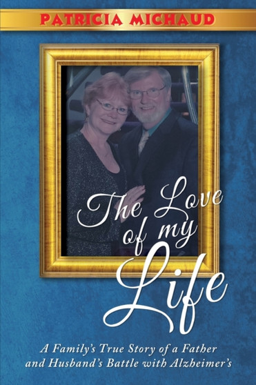 The Love of My Life by Patricia Michaud - Paperback