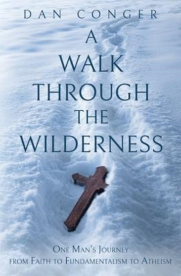 A Walk Through the Wilderness by Dan Conger - Paperback